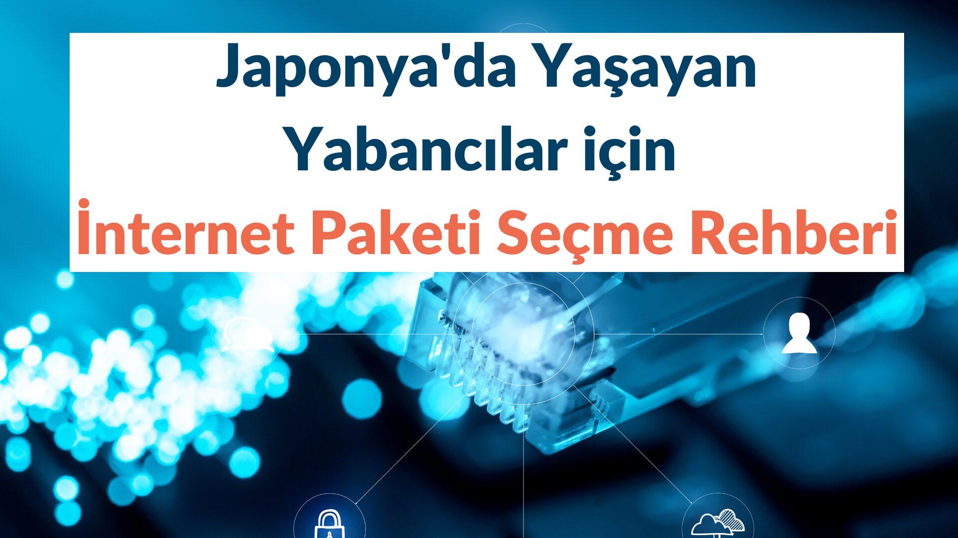 japonyada-yasayan-yabancilar-icin-internet-paketi-secme-rehberi