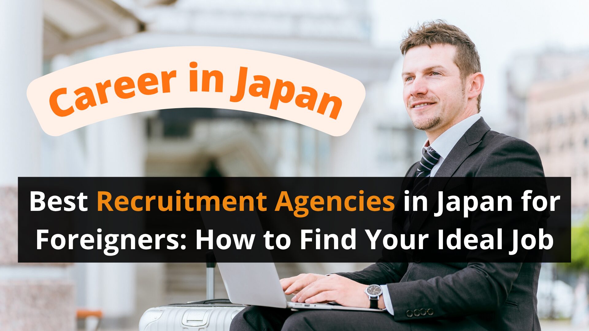 best-recruitment-agencies-in-japan-for-foreigners-how-to-find-your-ideal-job